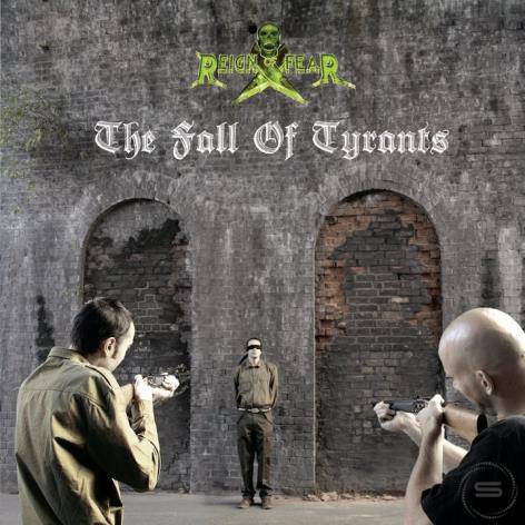 Reign Of Fear (UK) : The Fall of Tyrants